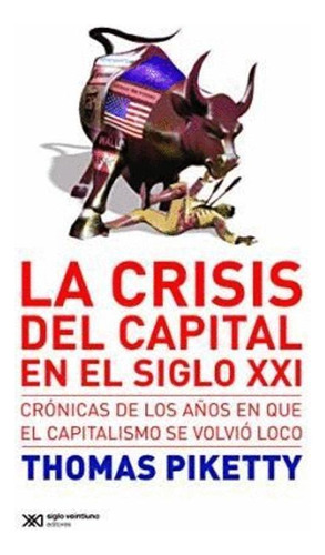 Libro La Crisis Del Capital En El Siglo Xxi