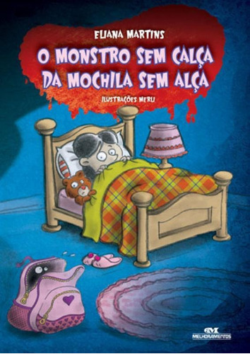 O Monstro Sem Calça da Mochila Sem Alça, de Martins, Eliana. Editora Melhoramentos, capa mole em português