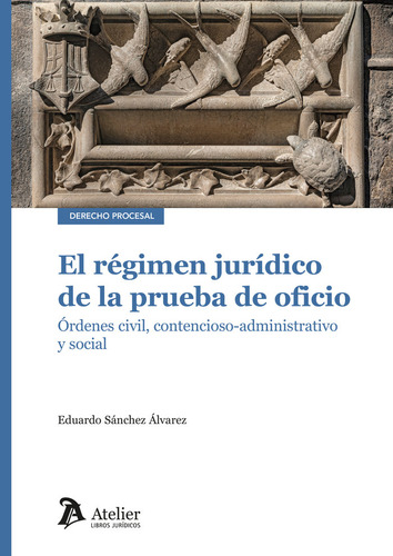 Libro El Regimen Juridico De La Prueba De Oficio - Eduard...