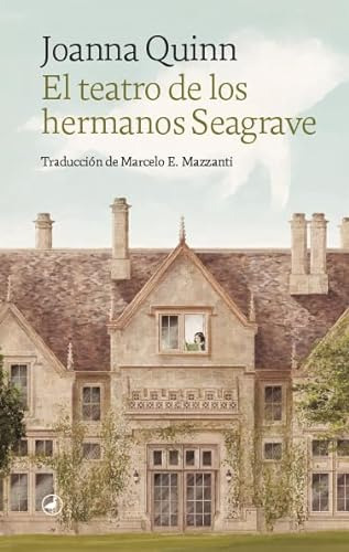 El Teatro De Los Hermanos Seagrave - Mazzanti Marcelo E 