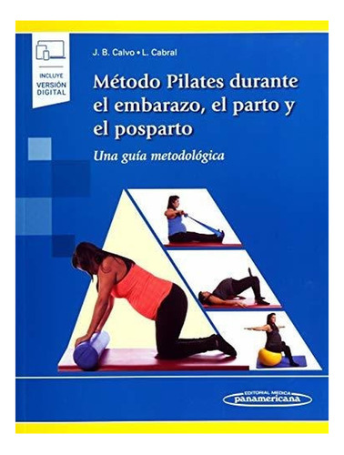 Método Pilates Durante El Embarazo, El Parto Y El Postparto.