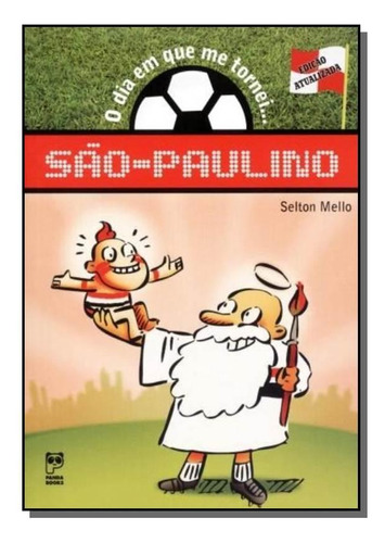 O Dia Em Que Me Tornei... São Paulino, De Selton Mello. Editora Panda Books, Capa Mole Em Português, 2021