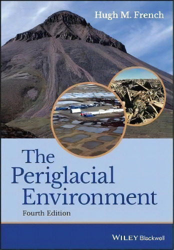 The Periglacial Environment, De Hugh M. French. Editorial John Wiley And Sons Ltd, Tapa Blanda En Inglés