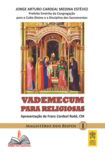 Vademecum para religiosas, de Estévez, Jorge Arturo. Magistérios dos Bispos (1), vol. 1. Editorial FONS SAPIENTIAE, capa mole em português, 2015