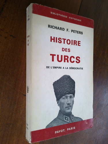 Histoire Des Turcs - Richard F. Peters