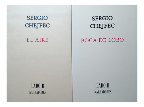 Pack Sergio Chejfec El Aire + Boca De Lobo + Envío Gratis!!!