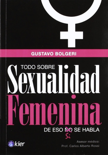 Todo Sobre La Sexualidad Femenina - Gustavo Bolgeri