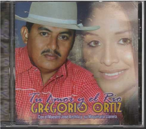 Cd - Gregorio Ortiz / Tu Amor Y El Rio - Original Y Sellado
