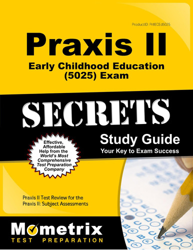 Libro Praxis Ii Early Childhood Education (5025) Exam Secr