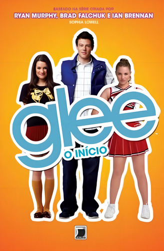 Glee - O Inicio, De Lowell, Sophia. Editorial 224, Edición 1 En Português