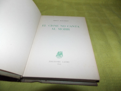 El Cisne No Canta Al Morir - Ernst Wiechert - Janés / Lauro (Usado)
