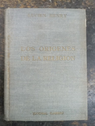 Los Origenes De La Religion * Lucien Henry * Claridad 1939 *