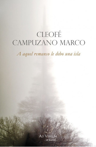 Libro A Aquel Remanso Le Debo Una Isla - Campuzano Marco,...