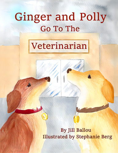 Ginger And Polly Go To The Veterinarian, De Berg, Stephanie. Editorial Lightning Source Inc, Tapa Blanda En Inglés