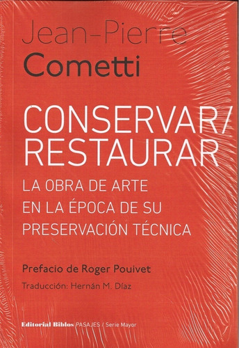 Jean-pierre Cometti - Conservar / Restaurar. La Obra De Arte