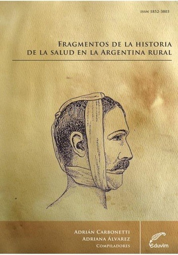 Fragmentos De La Historia De La Salud En La Argentina Rural, De Carbonetti, Alvarez. Editorial Eduvim, Edición 1 En Español