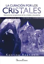 Comprar La Curación Por Los Cristales (libro Original)