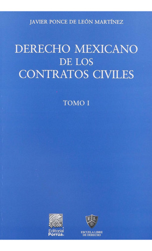 Derecho mexicano de los contratos civiles Tomo I: No, de Ponce De León Martínez, Javier., vol. 1. Editorial Porrua, tapa pasta blanda, edición 1 en español, 2020