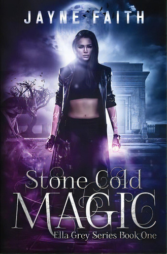 Stone Cold Magic, De Faith, Jayne. Editorial Lightning Source Inc, Tapa Blanda En Inglés