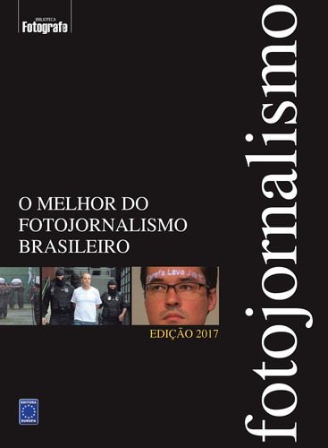 O Melhor do Fotojornalismo Brasileiro - Edição 2017, de a Europa. Editora Europa Ltda., capa dura em português, 2017
