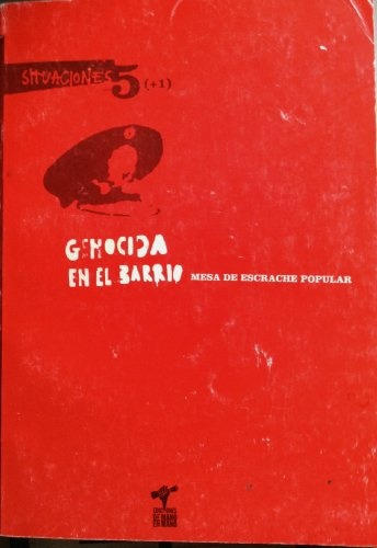 Genocida En El Barrio -mesa Del Escrache Popular-: Situaciones Nº5, De Aa.vv., Autores Varios. Serie N/a, Vol. Volumen Unico. Editorial Mano En Mano, Tapa Blanda, Edición 1 En Español, 2002