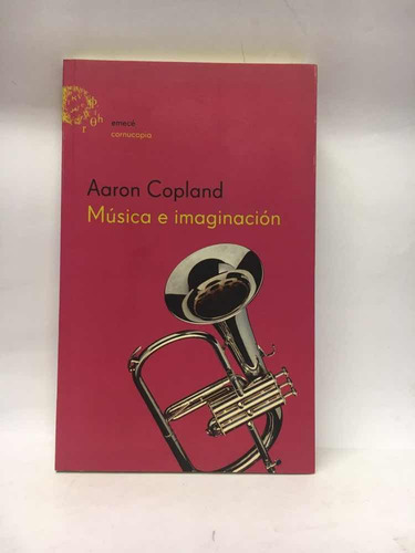Música E Imaginación - Aarón Copland - Emecé Cornucopi 