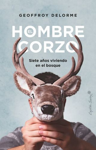 Libro Hombre Corzo. Siete Años Viviendo En El Bosque, El