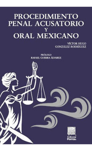 Procedimiento penal acusatorio y oral mexicano: No, de González Rodríguez, Víctor Hugo., vol. 1. Editorial Porrua, tapa pasta blanda, edición 1 en español, 2022