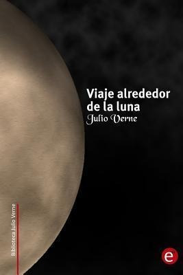 Viaje Alrededor De La Luna - Julio Verne