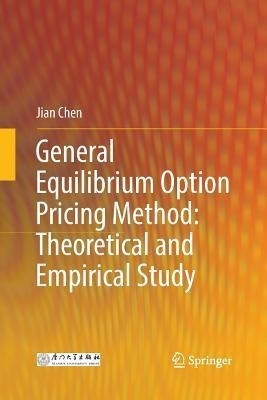 General Equilibrium Option Pricing Method: Theoretical An...