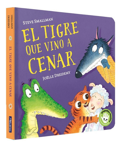 El Tigre Que Vino A Cenar (pequeñas Manitas), De Smallman, Steve / Dreidemy, Joëlle. Editorial Beascoa, Tapa Blanda, Edición 2022.0 En Español