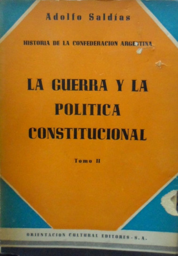 La Guerra Y La Política Constitucional Tomo 2 Adolfo Saldías