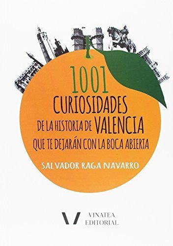 1001 Curiosidades De La Historia De Valencia Que Te Dejarán 