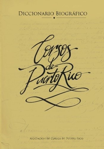 Libro Diccionario Biografico De Corsos En Puerto Rico ( Lcr4