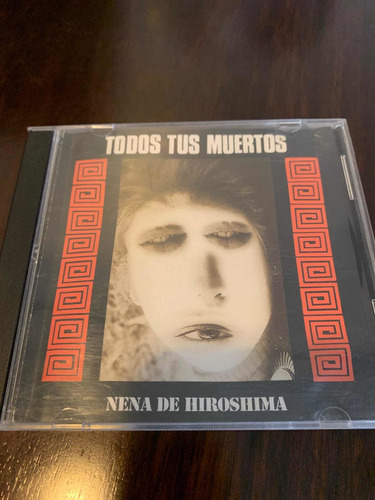 Todos Tus Muertos Nena De Hiroshima Cd Edición 1991. 