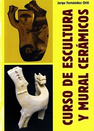 Curso De Escultura Y Mural Ceramicos Fernandez Chiti - Envio