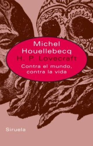 H. P. Lovecraft - Michel Houellebecq / Siruela + Sorpresa