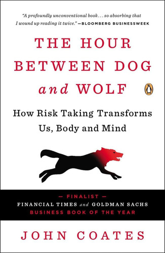Libro: The Hour Between Dog And Wolf: How Risk Taking Us,