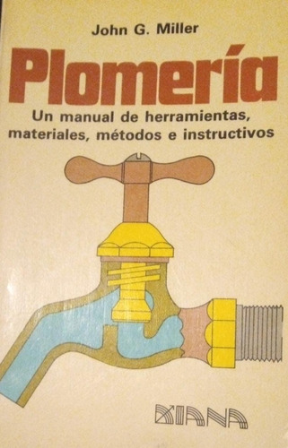 Plomería Manual De Herramientas Materiales John Miller 