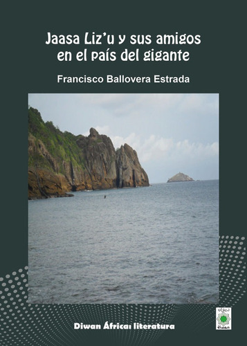 Jaasa Lizu Y Sus Amigos En El Pais Del Gigante, De Ballovera Estrada, Francisco. Editorial Diwan Mayrit, Tapa Blanda En Español