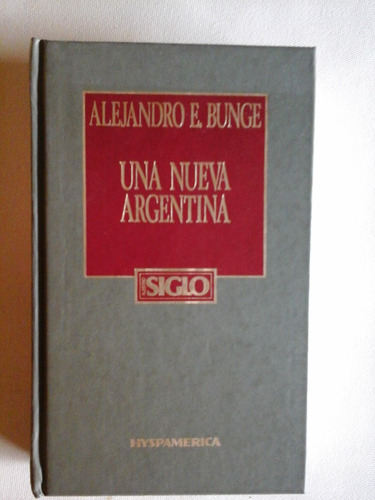 Una Nueva Argentina - Alejandro Bunge