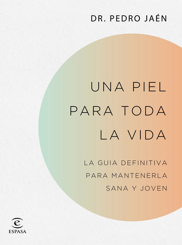 Una Piel Para Toda La Vida - Dr. Pedro Jaén -(t.dura) - *