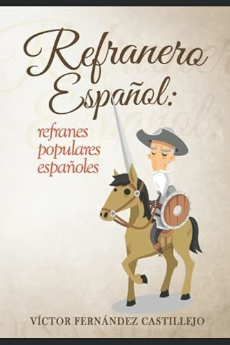 Refranero Español Refranes Populares Españoles..., De Fernández Castillejo, Víctor. Editorial Independently Published En Español