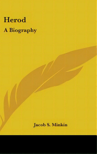 Herod: A Biography, De Minkin, Jacob S.. Editorial Kessinger Pub Llc, Tapa Dura En Inglés