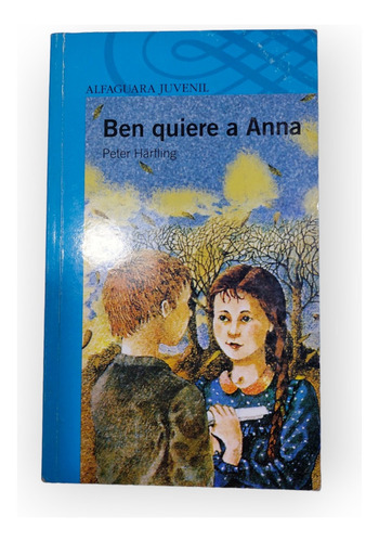Ben Quiere A Anna - Peter Härtling - Alfaguara