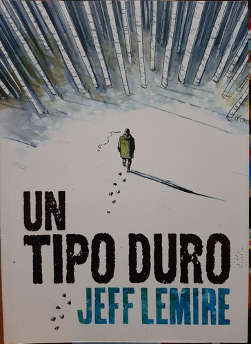 Un Tipo Duro-comic, / Jeff Lemire / Astiberri Ediciones(ltc)
