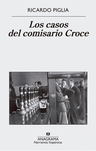 Libro Casos Del Comisario Croce, Los - Ricardo Piglia