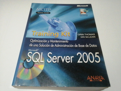 Training Kit Sql Server 2005 Orín Thomas Ian Mclean Mcitp