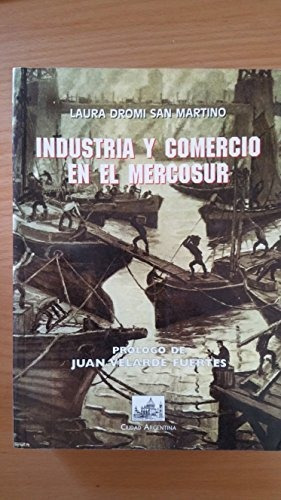 Industria Y Comercio En El Mercosur, De Maria Laura San Martino De Dromi. Editorial Ciudad Argentina, Tapa Blanda En Español, 1999