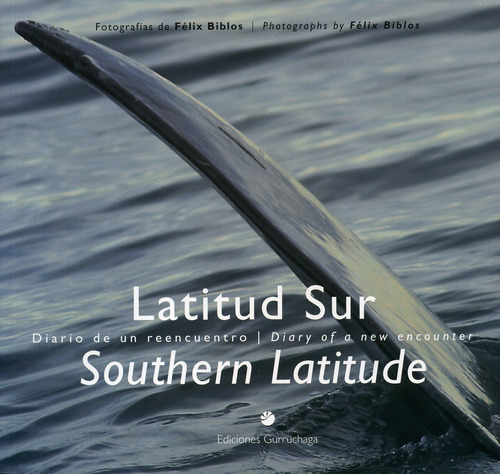 Latitud Sur/ Southern Latitude - Felix Biblos